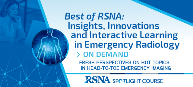 Best of RSNA: Insights, Innovations and Interactive Learning in Emergency Radiology