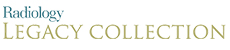 Radiology Legacy Collection Radiology Legacy Collection